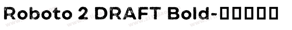 Roboto 2 DRAFT Bold字体转换